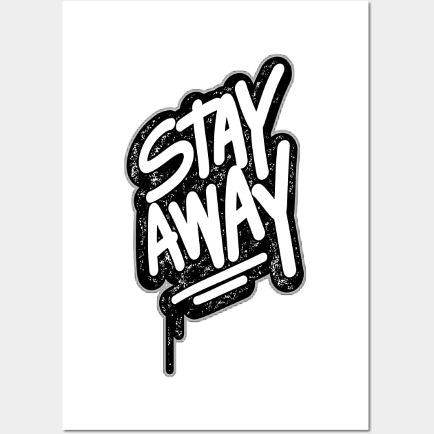 Stay Away Wall Art by aybstore